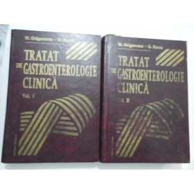 TRATAT  DE  GASTROENTEROLOGIE  CLINICA vol. I * vol. II  -  M. GRIGORESCU * O.  PASCU 